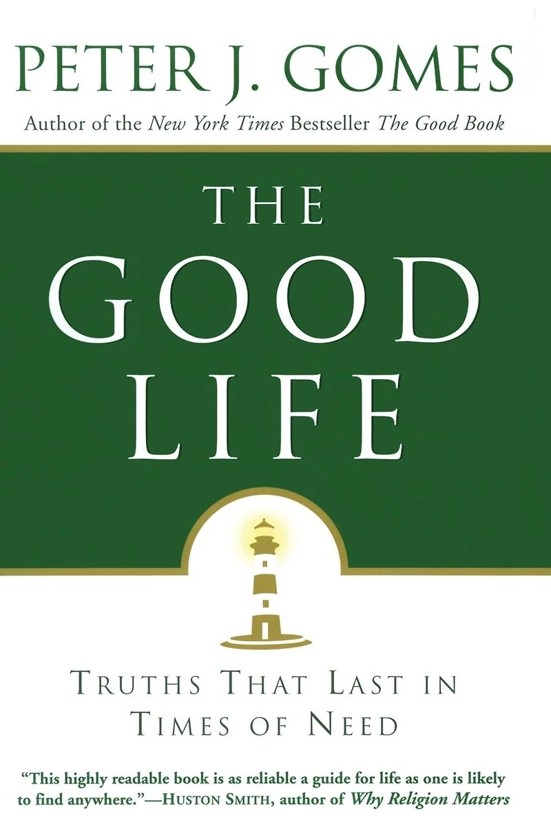 The Good Life: Truths That Last Times of Need