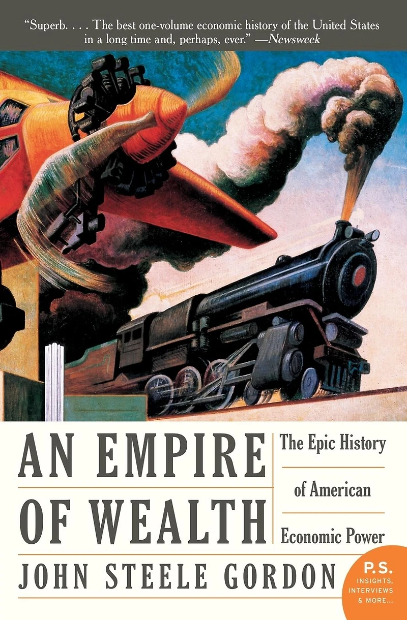 An Empire of Wealth: The Epic History American Economic Power