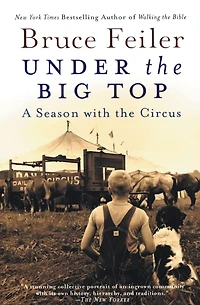 Under the Big Top: A Season with Circus