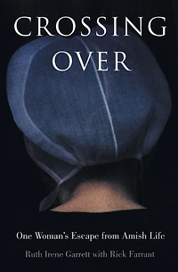 Crossing Over: One Woman's Escape from Amish Life