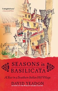 Seasons Basilicata: a Year Southern Italian Hill Village