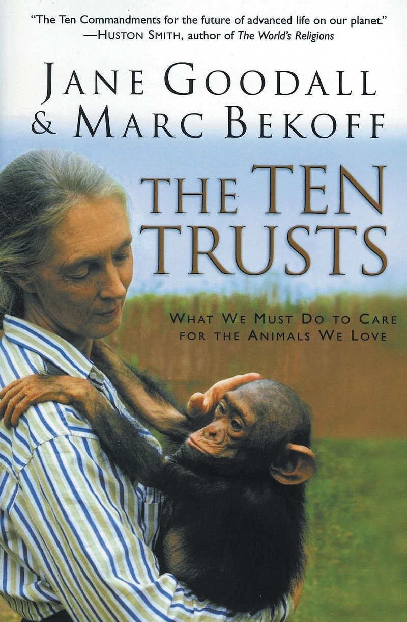The Ten Trusts: What We Must Do to Care for Animals Love