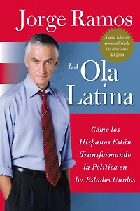 Ola Latina, La: Como los Hispanos Estan Transformando la Politica en Estados Unidos (Abridged)