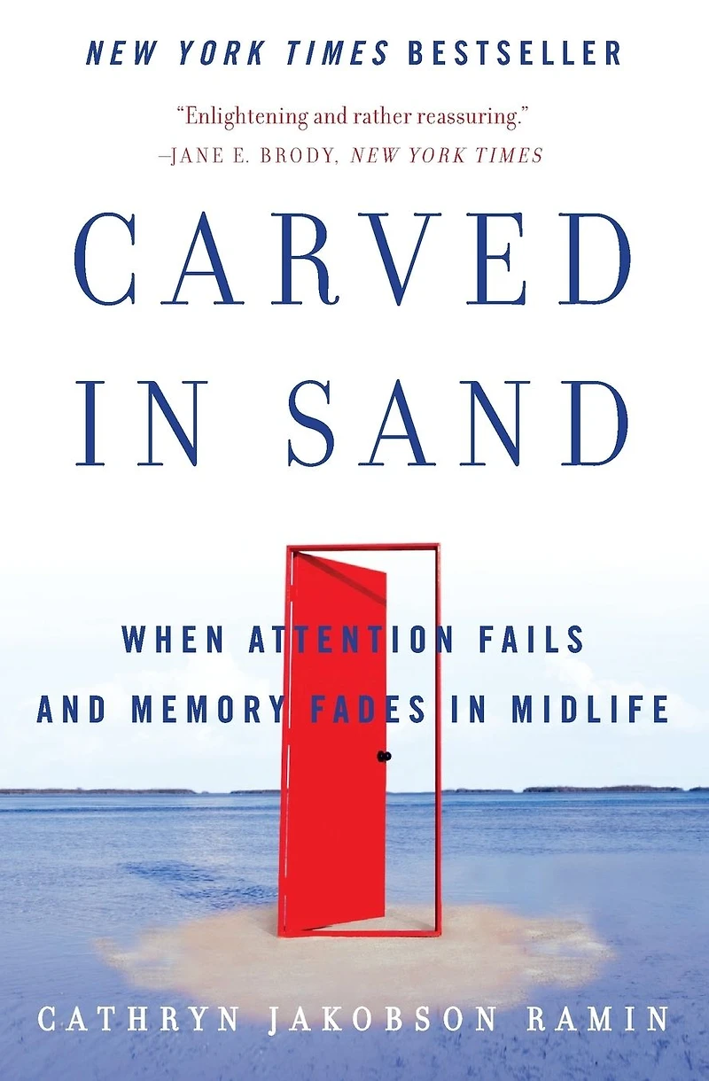 Carved Sand: When Attention Fails and Memory Fades Midlife