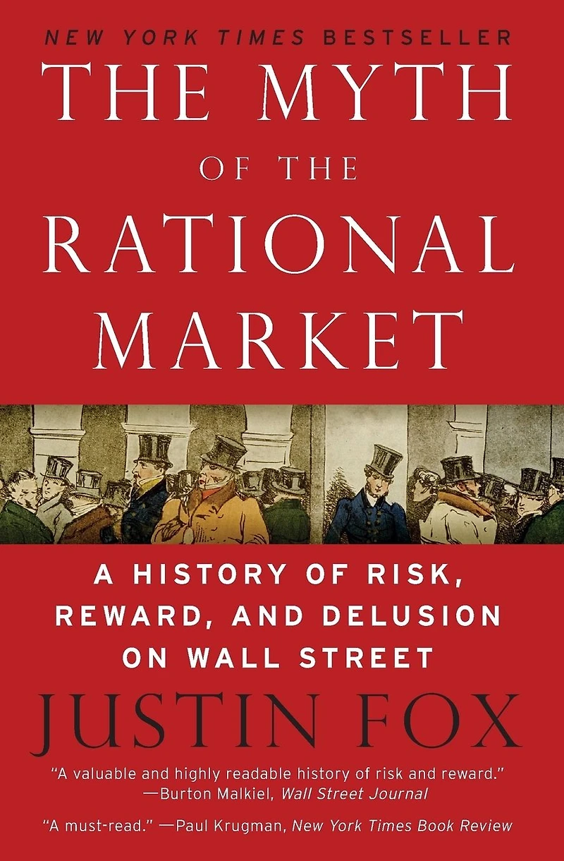 the Myth of Rational Market: A History Risk, Reward, and Delusion on Wall Street