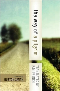 The Way of a Pilgrim: And Pilgrim Continues His