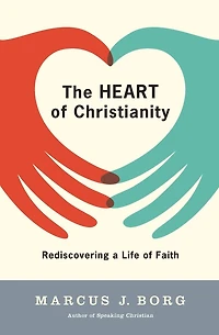 The Heart of Christianity: Rediscovering a Life Faith