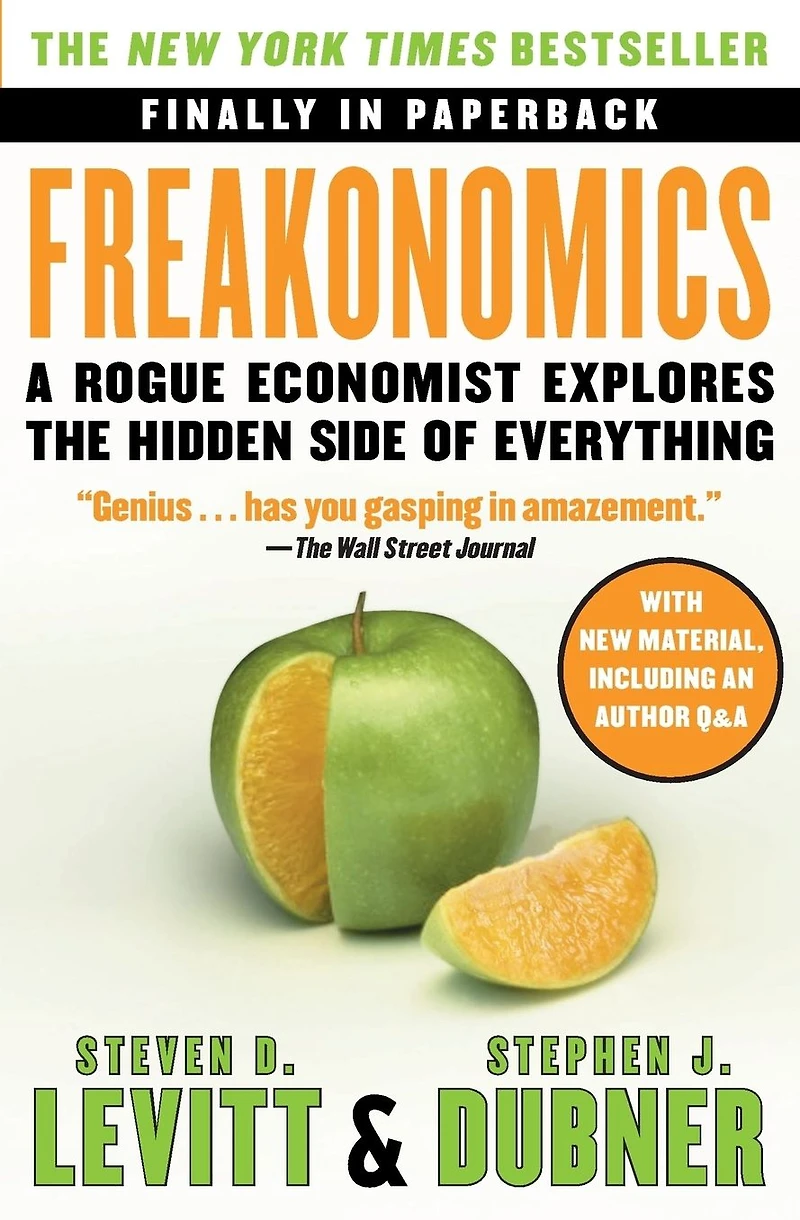 Freakonomics: A Rogue Economist Explores the Hidden Side of Everything (Revised and Expanded)