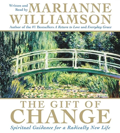 The Gift of Change: Spiritual Guidance for a Radically New Life