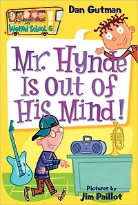 Mr. Hynde Is out of His Mind! (My Weird School Series #6)