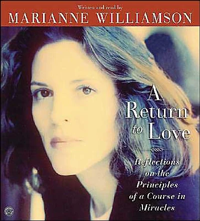 A Return to Love: Reflections on the Principles of Course Miracles