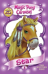 Star the Western Pony (Magic Carousel Series #3)