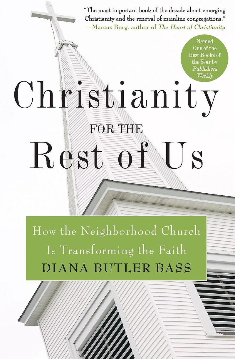 Christianity for the Rest of Us: How Neighborhood Church Is Transforming Faith