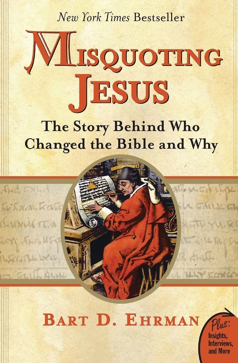 Misquoting Jesus: the Story Behind Who Changed Bible and Why