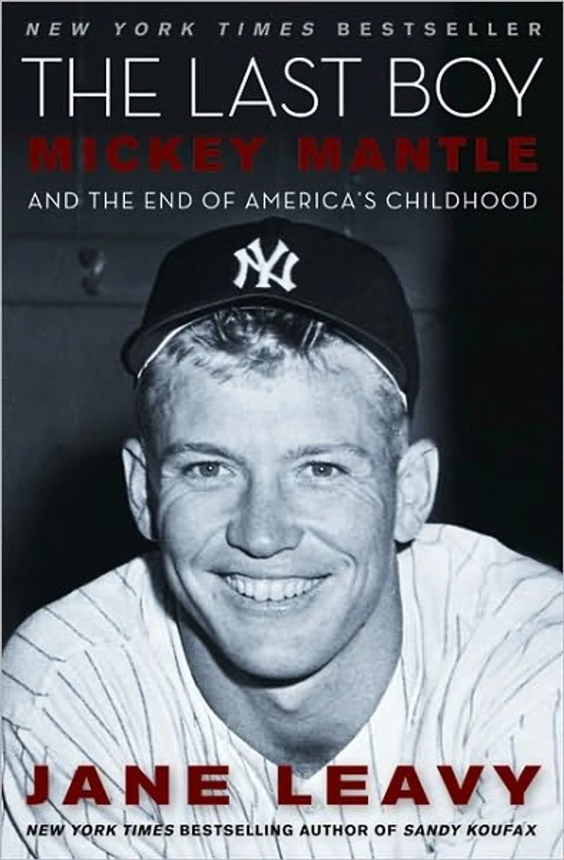 the Last Boy: Mickey Mantle and End of America's Childhood