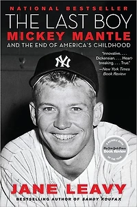 the Last Boy: Mickey Mantle and End of America's Childhood