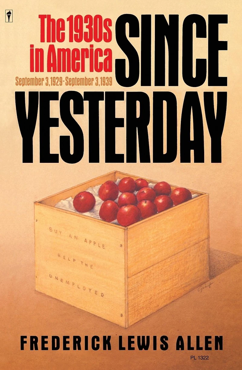 Since Yesterday: The 1930s America, September 3, 1929-September 1939