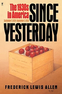 Since Yesterday: The 1930s America, September 3, 1929-September 1939