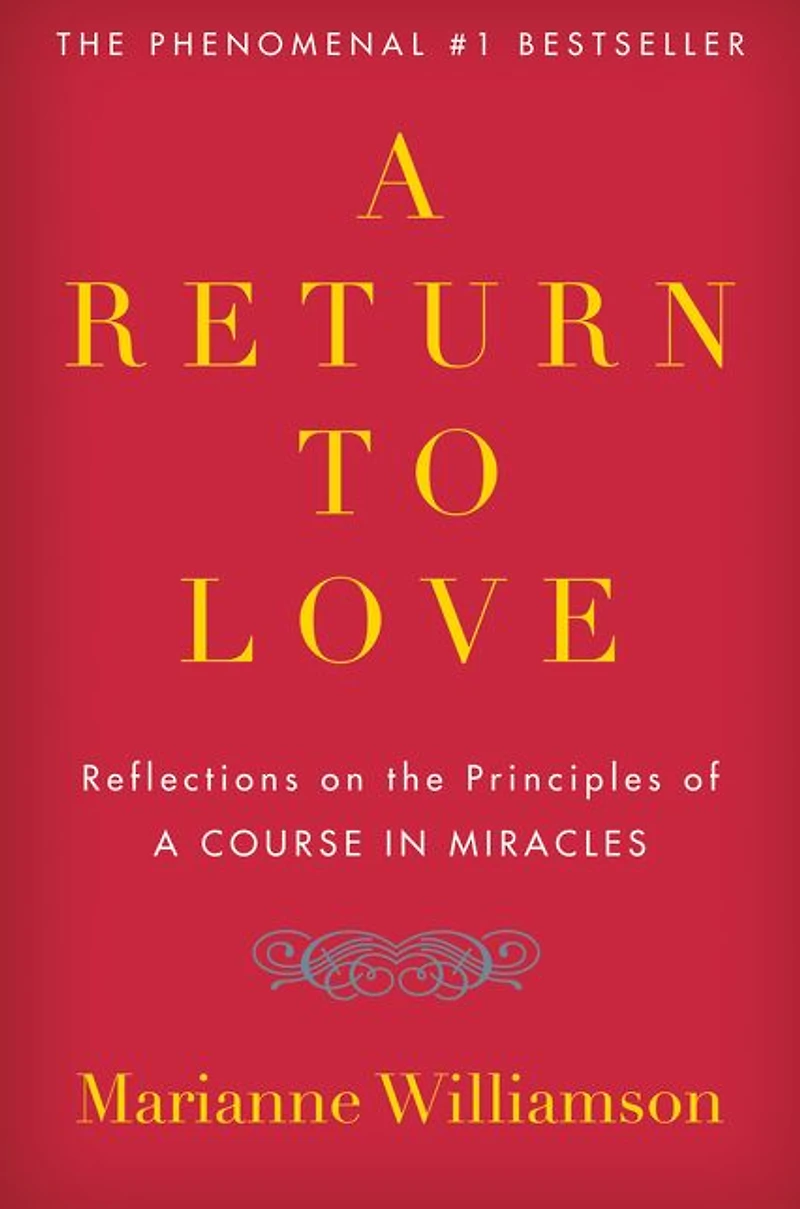 A Return to Love: Reflections on the Principles of Course Miracles