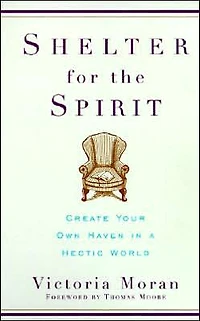Shelter for the Spirit: How to Make Your Home a Haven Hectic World