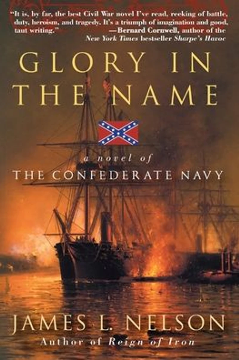 Glory the Name: A Novel of Confederate Navy