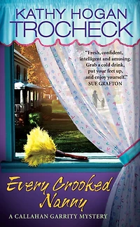 Every Crooked Nanny (Callahan Garrity Series #1)