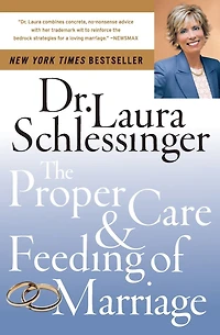 The Proper Care and Feeding of Marriage