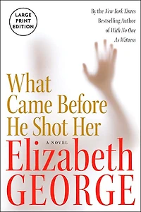 What Came before He Shot Her (Inspector Lynley Series #14)