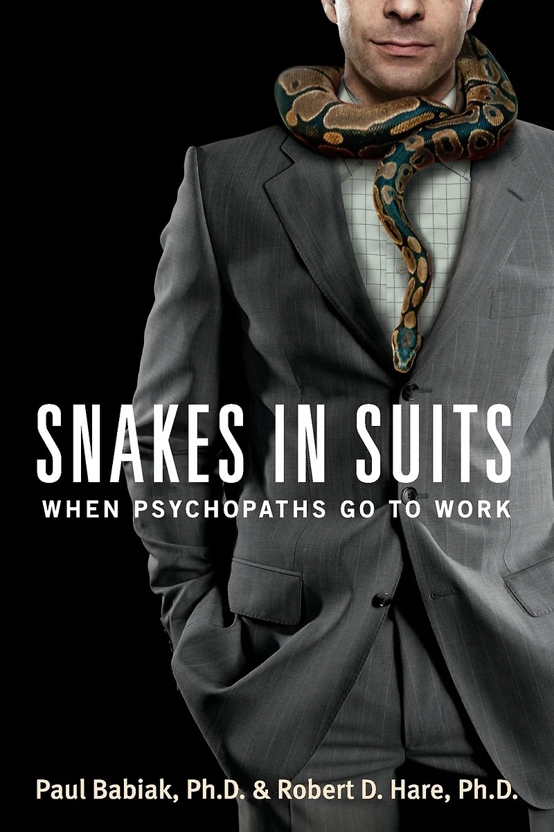 Snakes Suits: When Psychopaths Go to Work