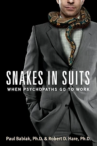 Snakes Suits: When Psychopaths Go to Work