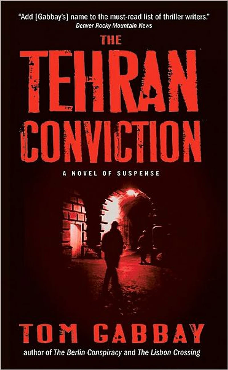 The Tehran Conviction: A Novel of Suspense