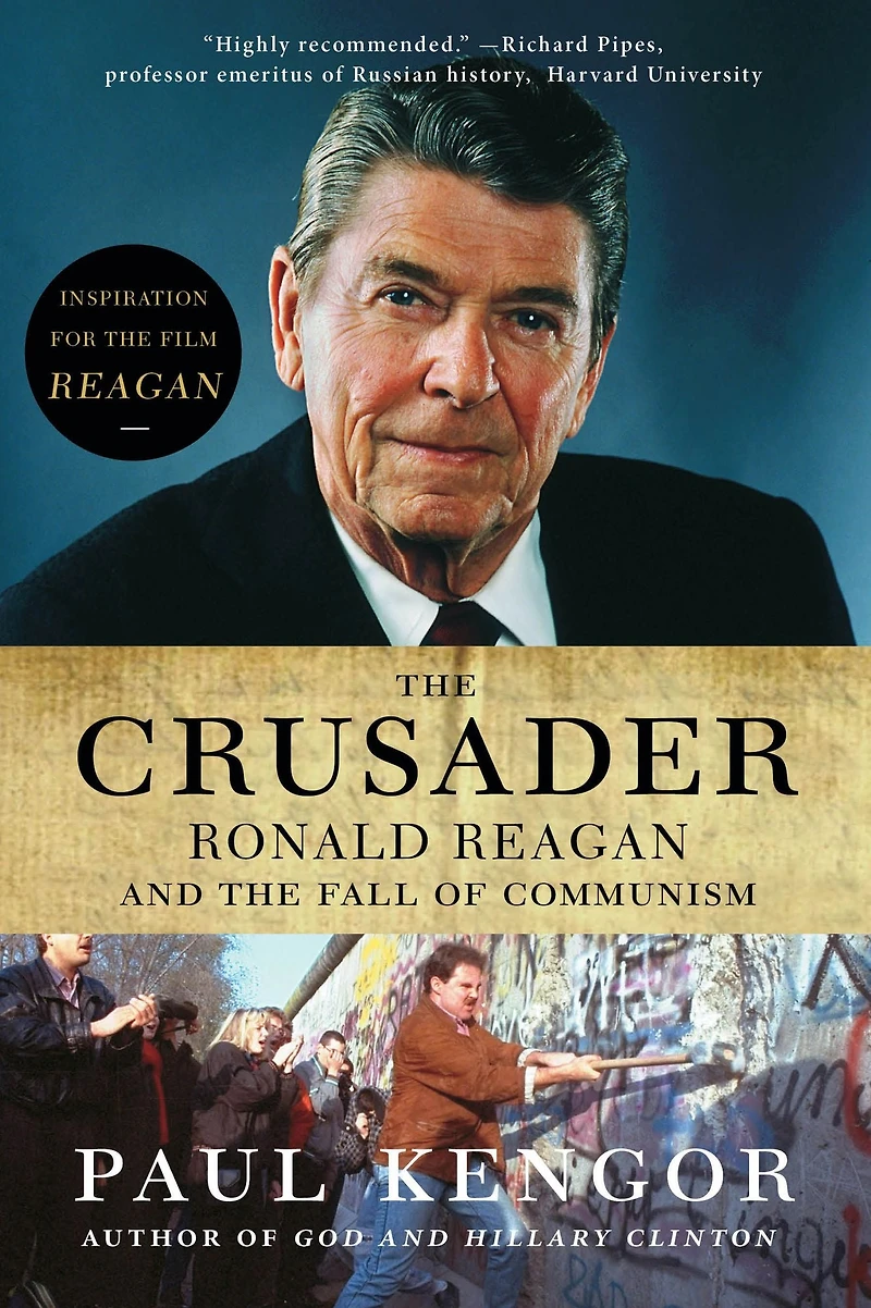 the Crusader: Ronald Reagan and Fall of Communism