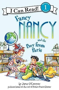 Fancy Nancy and the Boy from Paris (I Can Read Book 1 Series)