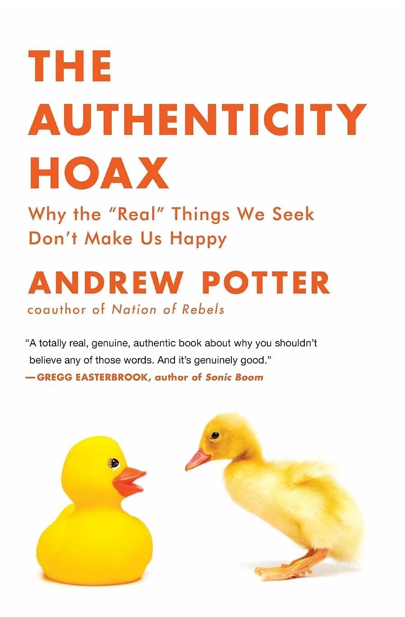 The Authenticity Hoax: How We Get Lost Finding Ourselves