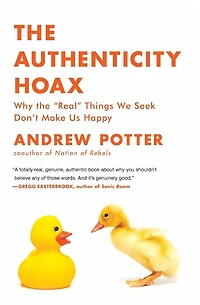 The Authenticity Hoax: How We Get Lost Finding Ourselves