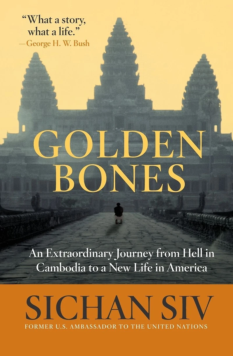 Golden Bones: An Extraordinary Journey from Hell Cambodia to a New Life America
