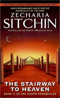 the Stairway to Heaven: Book II of Earth Chronicles