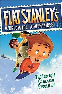 The Intrepid Canadian Expedition (Flat Stanley's Worldwide Adventures Series #4)