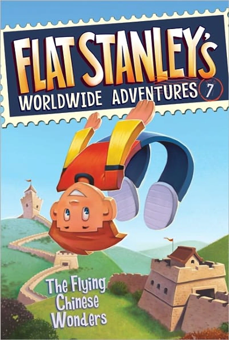 The Flying Chinese Wonders (Flat Stanley's Worldwide Adventures Series #7)