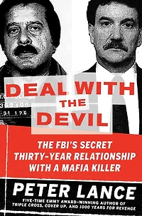 Deal with The Devil: FBI's Secret Thirty-Year Relationship a Mafia Killer
