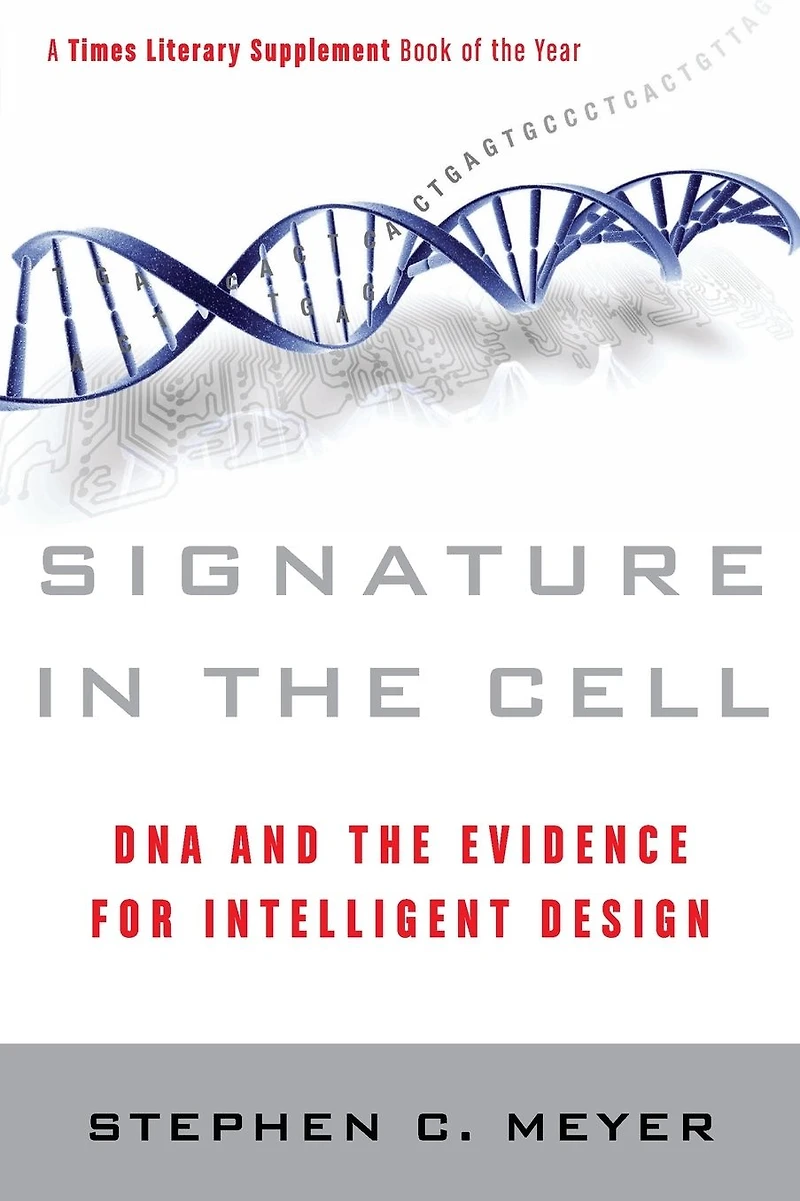 Signature the Cell: DNA and Evidence for Intelligent Design