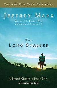 The Long Snapper: a Second Chance, Super Bowl, Lesson for Life