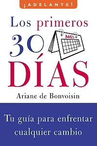 Los primeros 30 dias: Tu guia para enfrentar cualquier cambio