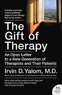 The Gift of Therapy: An Open Letter to a New Generation Therapists and Their Patients