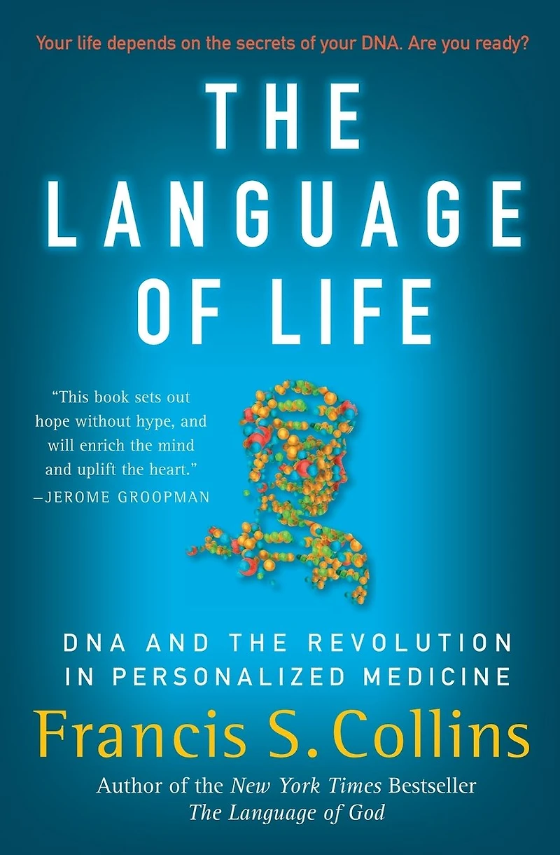 the Language of Life: DNA and Revolution Personalized Medicine