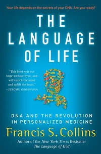 the Language of Life: DNA and Revolution Personalized Medicine