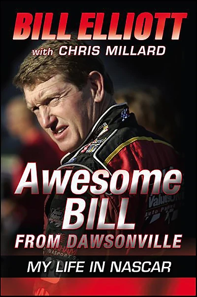 Awesome Bill from Dawsonville: My Life NASCAR