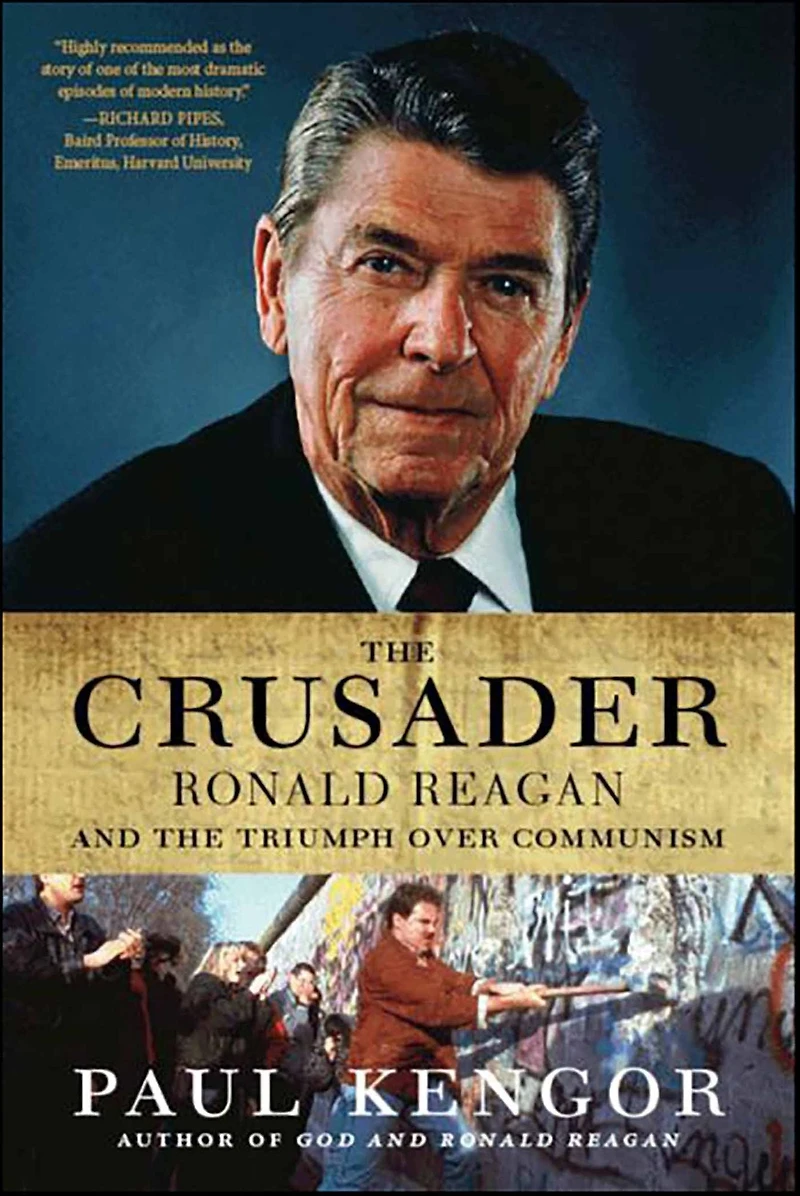 the Crusader: Ronald Reagan and Fall of Communism