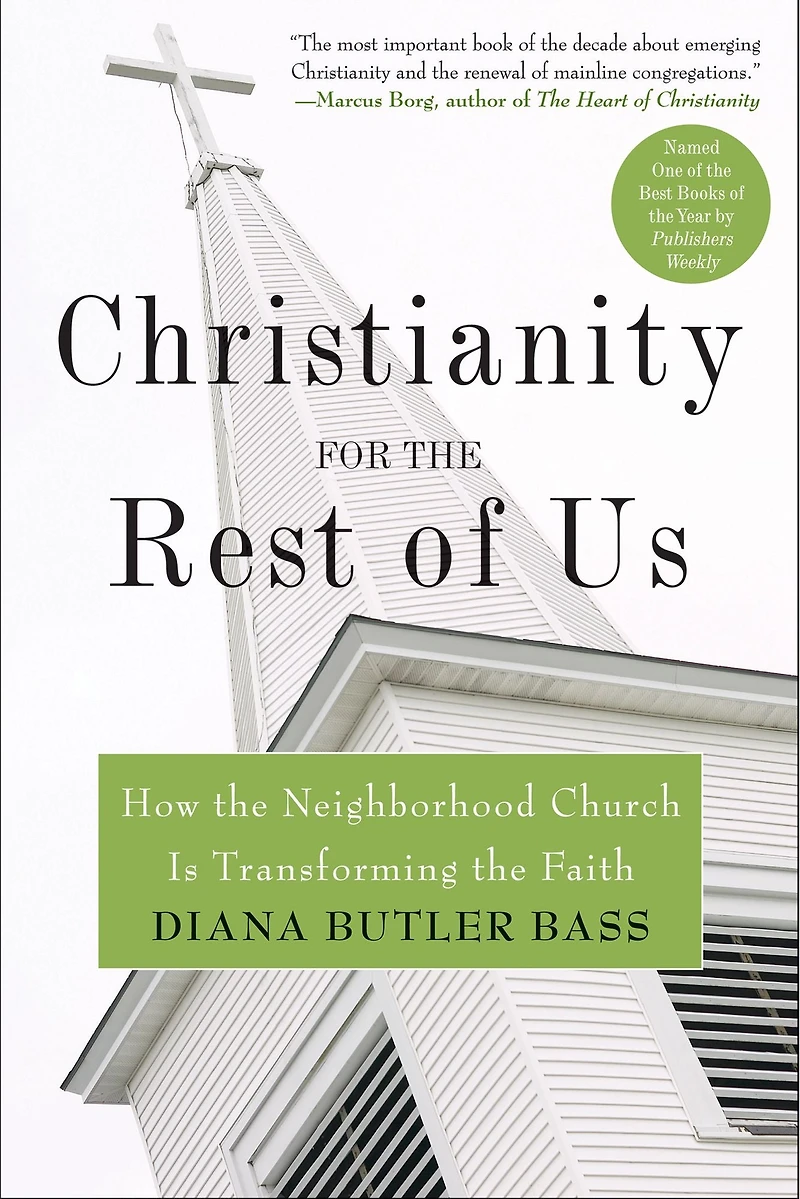 Christianity for the Rest of Us: How Neighborhood Church Is Transforming Faith