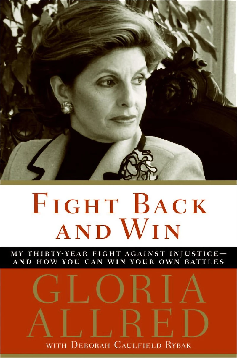 Fight Back and Win: My Thirty-Year Against Injustice-And How You Can Win Your Own Battles